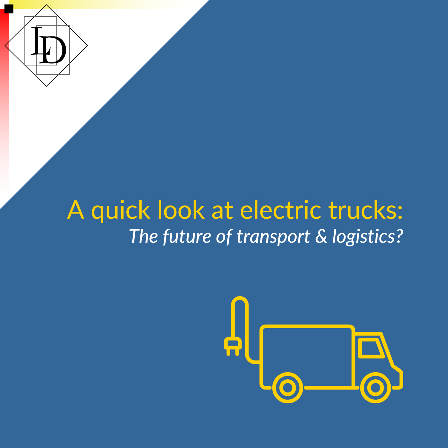 The image is the standard LD thumbnail, with the blue background and triangular banner in the top left. There is a graphic of a truck attached to a power cord in the lower right corner. The text reads "A quick look at electric trucks: the future of transport & logistics?".